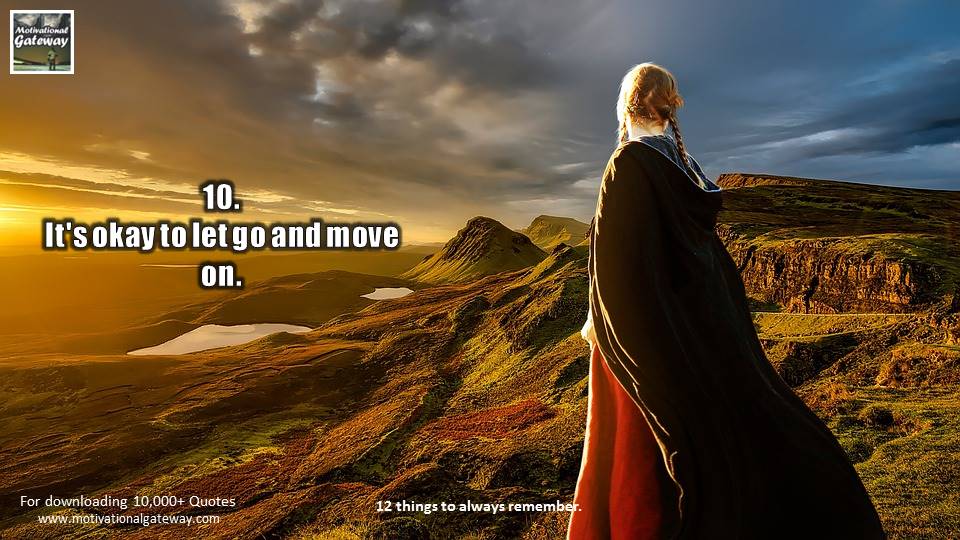 12 things to always remember with images It's okay to lest go and move on