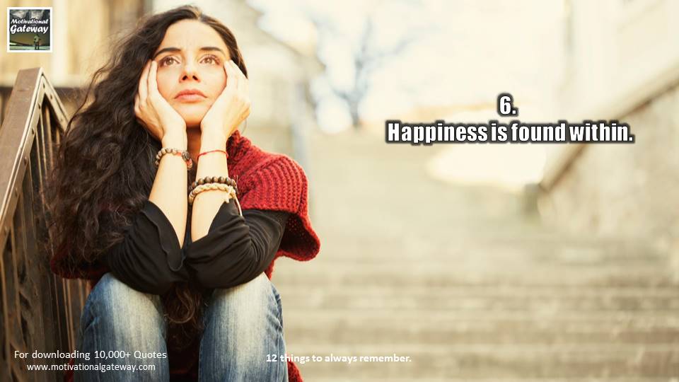 Happiness is found within..