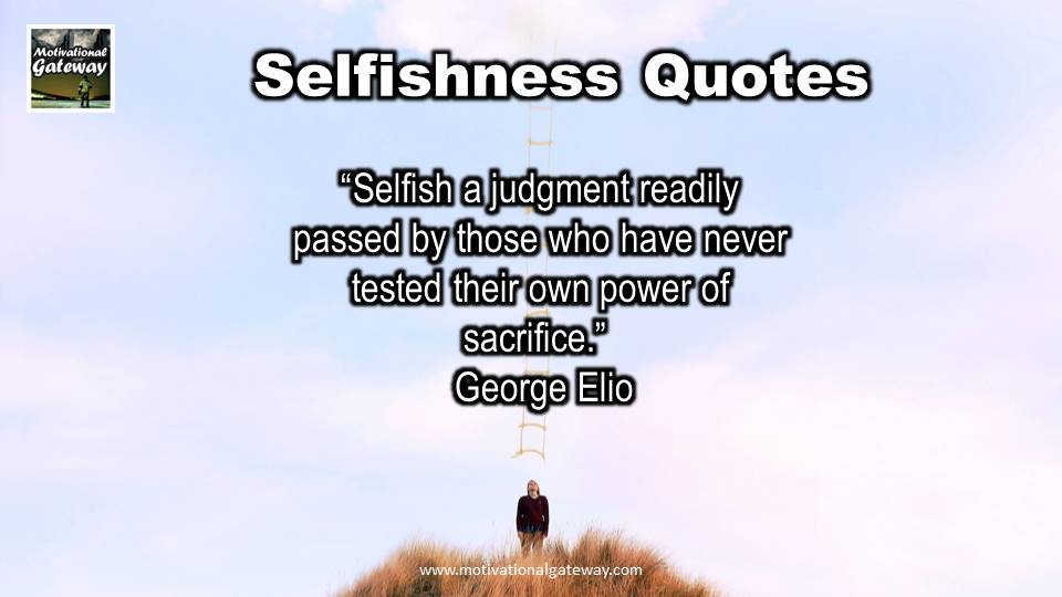 Selfishness 13 Quotes Selfishness Quotes 1