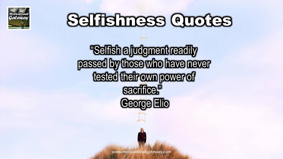 Selfishness Quotes 1