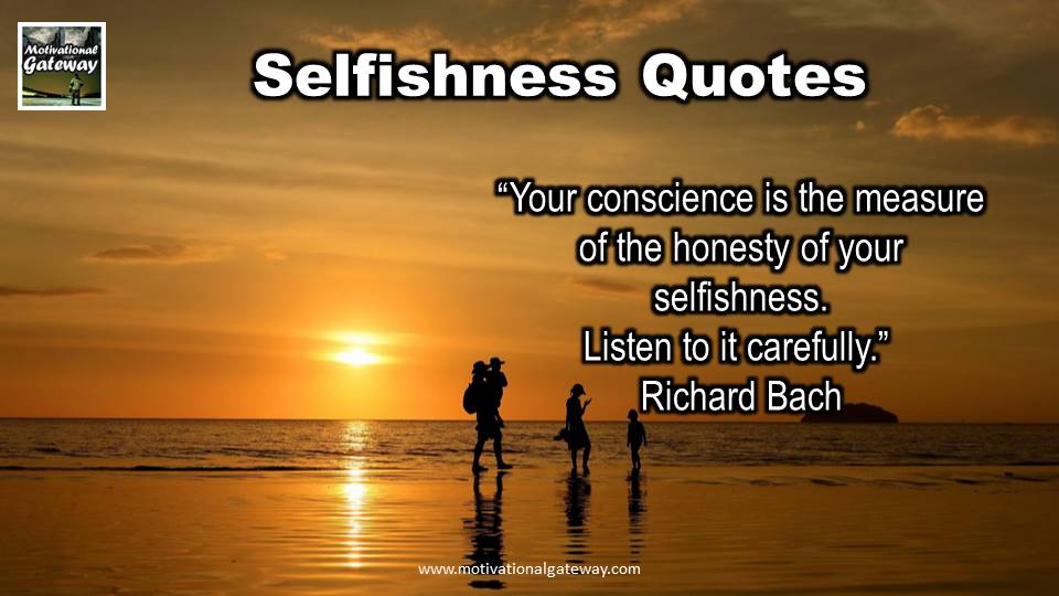 Selfishness 13 Quotes