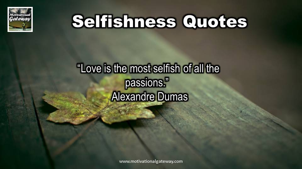Selfishness Quotes 2