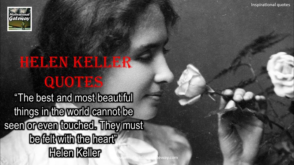 Hellen Keller Quotes and biography!!