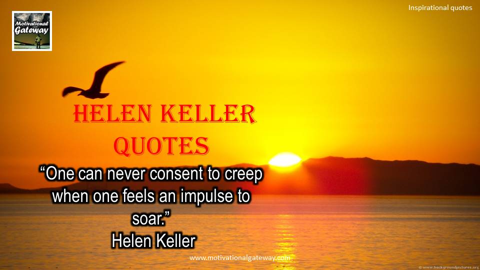 Hellen Keller Quotes and biography!!