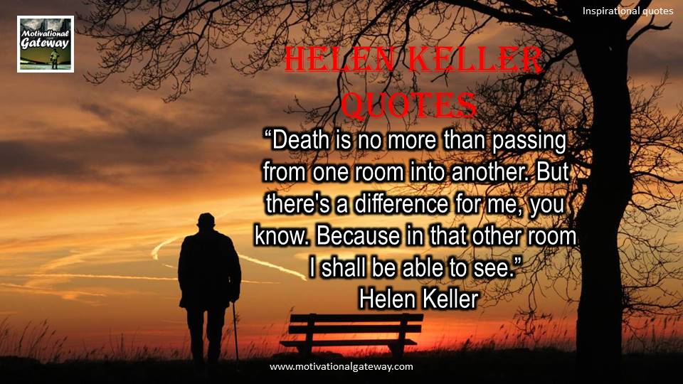 Hellen Keller Quotes and biography!!