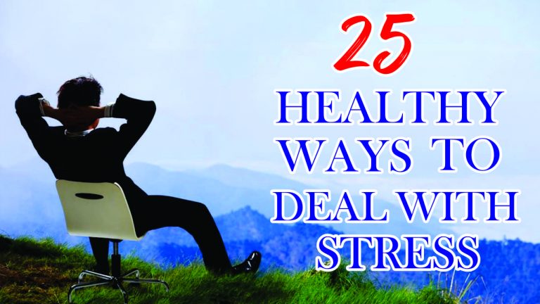 25 HEALTHY WAYS TO  DEAL WITH STRESS