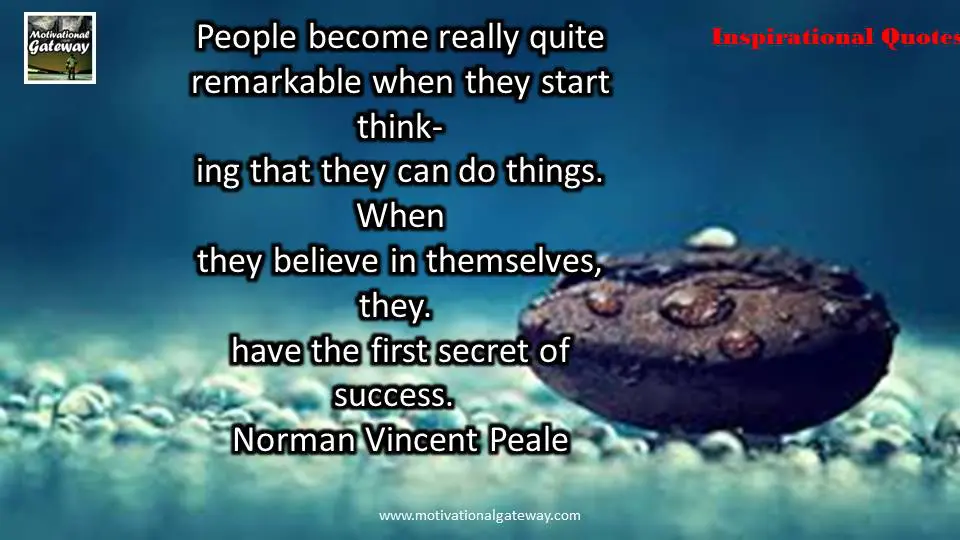 Motivational quotes of success!! People become really quite remarkable when they start thinking that they can do things when they believe in themselves,they have first secret of success,,