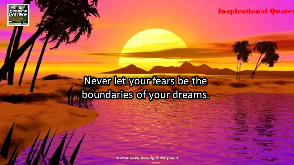 Motivational quotes of success!! Never let your fears be the boundaries of your dreams