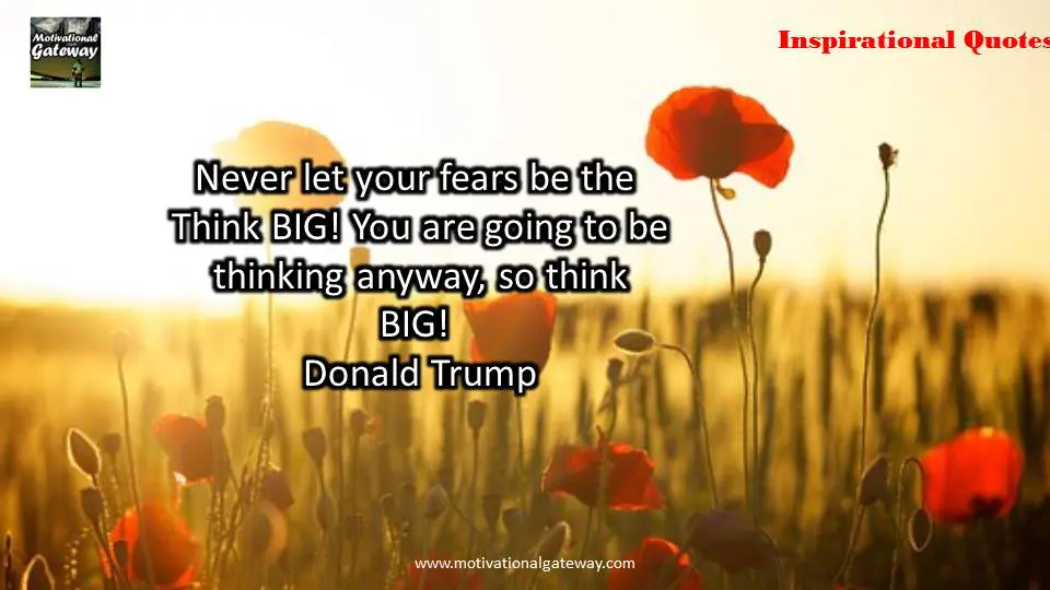 Motivational quotes of success!! Never let your fears be the think big,,you are going to be thinking anyway,so think big,